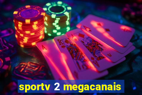 sportv 2 megacanais